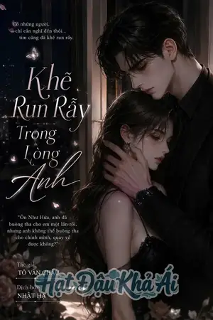 Khẽ Run Rẫy Trong Lòng Anh