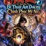Tiên Quân Trọng Sinh, Dựa Vào Bí Thuật Âm Dương Chinh Phục Mỹ Nữ