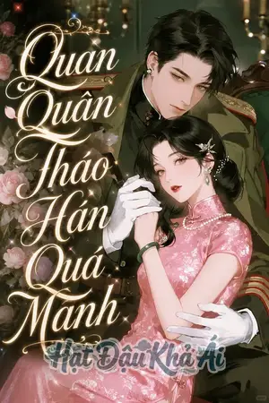 Quan Quân Tháo Hán Quá Mãnh