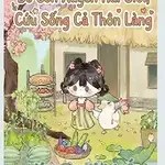 Bé Con Xuyên Hai Giới, Cứu Sống Cả Thôn Làng