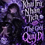 Bị Khai Trừ Nhân Tịch Ở Thế Giới Quỷ Dị