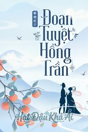 Đoạn Tuyệt Hồng Trần (NP - Cao H)