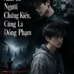 (H) Anh Là Người Chứng Kiến, Cũng Là Đồng Phạm