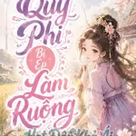 Thanh Xuyên: Quý Phi Bị Ép Làm Ruộng