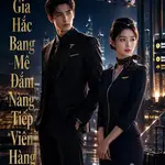 Thiếu Gia Hắc Bang Mê Đắm Nàng Tiếp Viên Hàng Không
