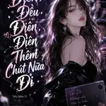 Điên, Đều Điên, Điên Thêm Chút Nữa Đi