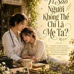 (H) Vì Sao Người Không Thể Chỉ Là Mẹ Ta?