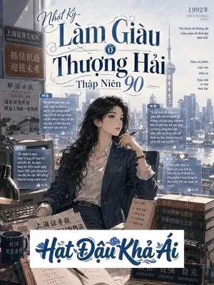 Nhật Ký Làm Giàu ở Thượng Hải Thập Niên 90