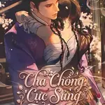 Cha Chồng Cực Sủng Tức Phụ [Cao H]