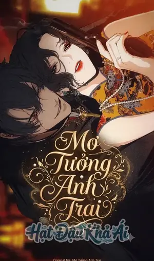 Mơ Tưởng Anh Trai [Cao H]
