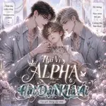 Hai Vị Alpha Của Đào Nhạc