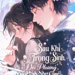 Sau Khi Trọng Sinh, Đối Phương Hình Như Cũng Sống Lại