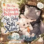 Thỏ Con Ngoan Ngoãn Sa Bẫy Sói Xám