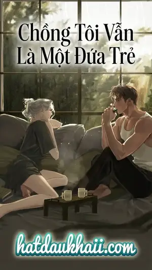 Chồng Tôi Vẫn Là Một Đứa Trẻ