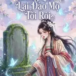 Tướng Quân Lại Đào Mộ Tôi Rồi