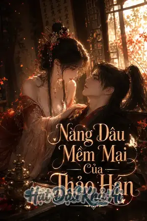 Nàng Dâu Mềm Mại Của Tháo Hán