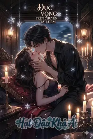 (SẮC) Trên Chuyến Tàu Đêm